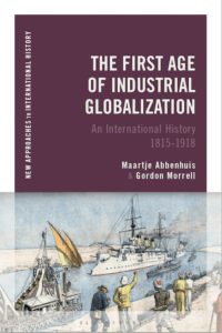 The First Age of Industrial Globalization Maartje Abbenhuis Gordon Morrell